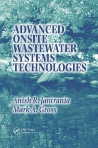 Title: Advanced Onsite Wastewater Systems Technologies / Edition 1, Author: Anish R. Jantrania