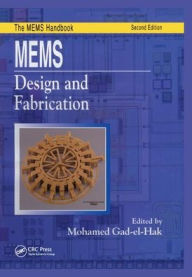 Title: MEMS: Design and Fabrication / Edition 1, Author: Mohamed Gad-el-Hak