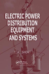 Title: Electric Power Distribution Equipment and Systems / Edition 1, Author: Thomas Allen Short