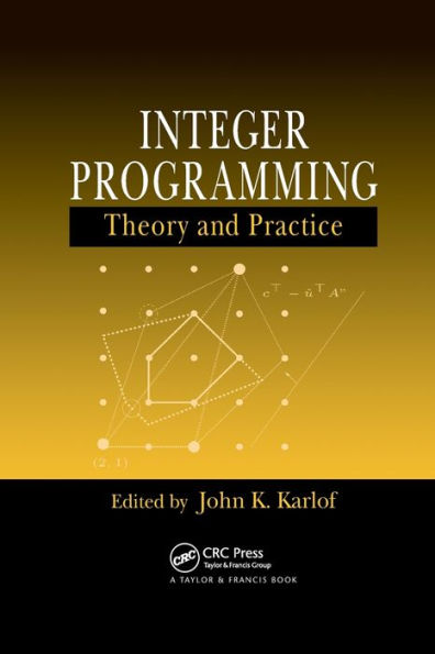 Integer Programming: Theory and Practice / Edition 1