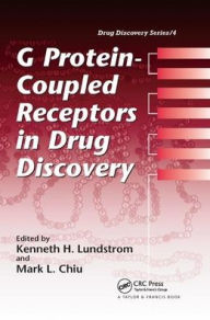 Title: G Protein-Coupled Receptors in Drug Discovery / Edition 1, Author: Kenneth H. Lundstrom