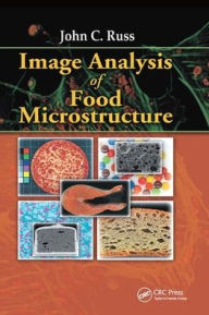 Title: Image Analysis of Food Microstructure / Edition 1, Author: John C. Russ