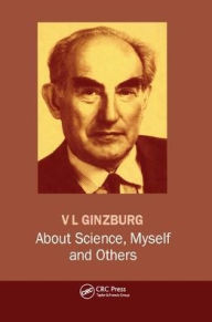 Title: About Science, Myself and Others / Edition 1, Author: V.L. Ginzburg