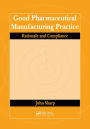 Good Pharmaceutical Manufacturing Practice: Rationale and Compliance