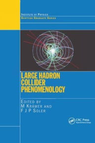 Title: Large Hadron Collider Phenomenology / Edition 1, Author: M. Kramer