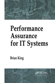 Title: Performance Assurance for IT Systems / Edition 1, Author: Brian King