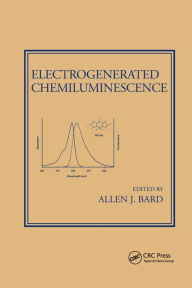 Title: Electrogenerated Chemiluminescence / Edition 1, Author: Allen J. Bard
