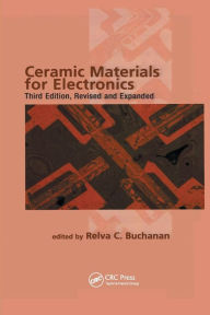 Title: Ceramic Materials for Electronics / Edition 3, Author: Relva C. Buchanan