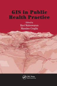 Title: GIS in Public Health Practice / Edition 1, Author: Massimo Craglia