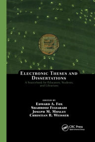Title: Electronic Theses and Dissertations: A Sourcebook for Educators: Students, and Librarians / Edition 1, Author: Edward A. Fox