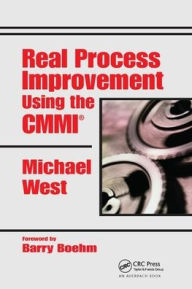 Title: Real Process Improvement Using the CMMI / Edition 1, Author: Michael West