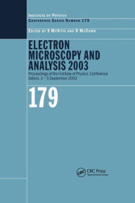 Title: Electron Microscopy and Analysis 2003: Proceedings of the Institute of Physics Electron Microscopy and Analysis Group Conference, 3-5 September 2003 / Edition 1, Author: S McVitie