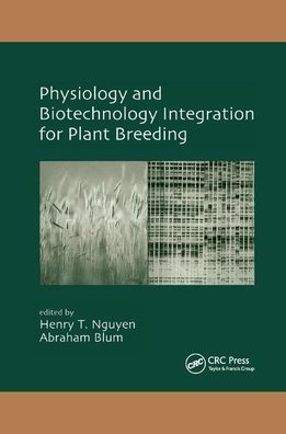 Physiology and Biotechnology Integration for Plant Breeding / Edition 1