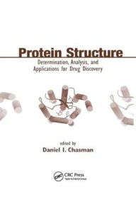 Title: Protein Structure: Determination, Analysis, and Applications for Drug Discovery / Edition 1, Author: Daniel Chasman