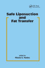 Safe Liposuction and Fat Transfer / Edition 1