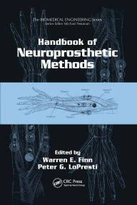 Title: Handbook of Neuroprosthetic Methods / Edition 1, Author: Warren E. Finn