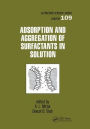 Adsorption and Aggregation of Surfactants in Solution / Edition 1