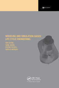 Title: Modeling and Simulation Based Life-Cycle Engineering / Edition 1, Author: Ken Chong