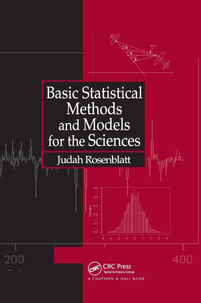 Basic Statistical Methods and Models for the Sciences / Edition 1
