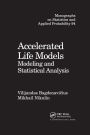 Accelerated Life Models: Modeling and Statistical Analysis / Edition 1