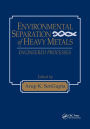 Environmental Separation of Heavy Metals: Engineering Processes / Edition 1