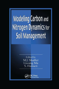 Title: Modeling Carbon and Nitrogen Dynamics for Soil Management / Edition 1, Author: M.J. Shaffer
