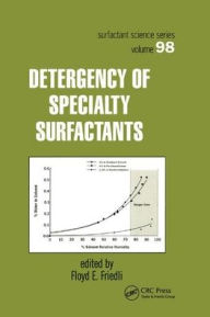 Title: Detergency of Specialty Surfactants / Edition 1, Author: Floyd Friedli