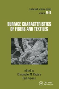 Title: Surface Characteristics of Fibers and Textiles / Edition 1, Author: Christopher Pastore