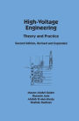 High-Voltage Engineering: Theory and Practice, Second Edition, Revised and Expanded / Edition 2