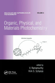 Title: Organic, Physical, and Materials Photochemistry / Edition 1, Author: V. Ramamurthy