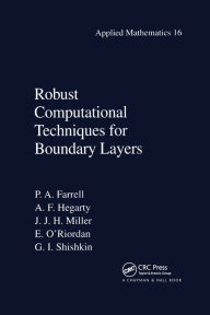 Title: Robust Computational Techniques for Boundary Layers / Edition 1, Author: Paul Farrell
