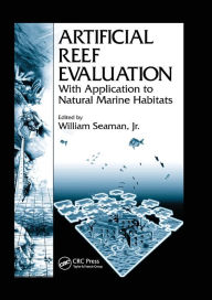 Title: Artificial Reef Evaluation: With Application to Natural Marine Habitats / Edition 1, Author: William Seaman