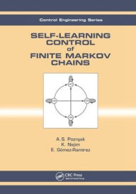 Title: Self-Learning Control of Finite Markov Chains / Edition 1, Author: A.S. Poznyak