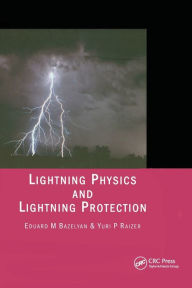 Title: Lightning Physics and Lightning Protection / Edition 1, Author: Eduard M. Bazelyan