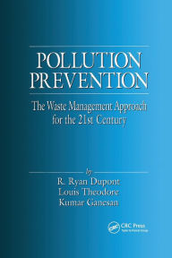 Title: Pollution Prevention: The Waste Management Approach to the 21st Century / Edition 1, Author: Louis Theodore