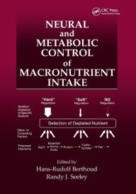 Title: Neural and Metabolic Control of Macronutrient Intake / Edition 1, Author: Hans-Rudolf Berthoud