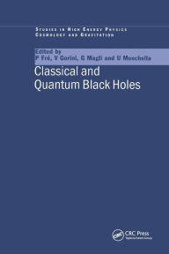 Title: Classical and Quantum Black Holes / Edition 1, Author: P Fre