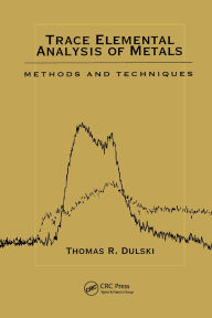 Title: Trace Elemental Analysis of Metals: Methods and Techniques / Edition 1, Author: Thomas R. Dulski