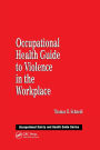 Occupational Health Guide to Violence in the Workplace