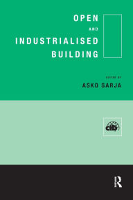 Title: Open and Industrialised Building / Edition 1, Author: A. Sarja