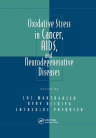 Title: Oxidative Stress in Cancer, AIDS, and Neurodegenerative Diseases / Edition 1, Author: Luc Montagnier