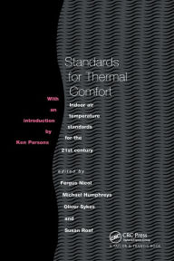 Title: Standards for Thermal Comfort: Indoor air temperature standards for the 21st century / Edition 1, Author: M. Humphreys