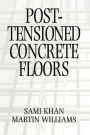 Post-Tensioned Concrete Floors / Edition 1