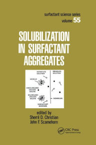 Title: Solubilization in Surfactant Aggregates / Edition 1, Author: Sherril D. Christian