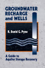 Groundwater Recharge and Wells: A Guide to Aquifer Storage Recovery