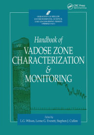 Title: Handbook of Vadose Zone Characterization & Monitoring / Edition 1, Author: L. Gray Wilson