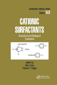 Title: Cationic Surfactants: Analytical and Biological Evaluation / Edition 1, Author: John Cross