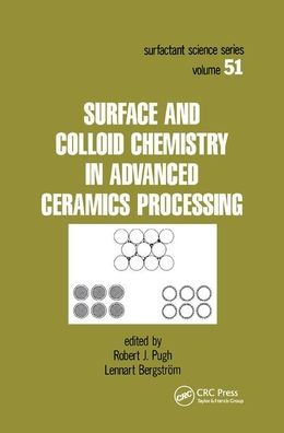 Surface and Colloid Chemistry in Advanced Ceramics Processing / Edition 1