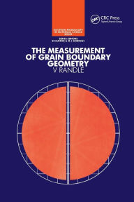 Title: The Measurement of Grain Boundary Geometry / Edition 1, Author: Valerie Randle
