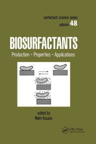 Title: Biosurfactants: Production: Properties: Applications / Edition 1, Author: Naim Kosaric